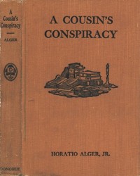 A Cousin's Conspiracy; Or, A Boy's Struggle for an Inheritance by Horatio Alger