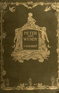 Peter and Wendy by J. M. (James Matthew) Barrie