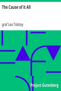 The Cause of it All by Leo Tolstoy