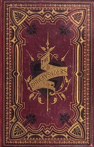 The Boy Crusaders: A Story of the Days of Louis IX. by John G. (John George) Edgar