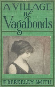 A Village of Vagabonds by F. Berkeley (Frank Berkeley) Smith