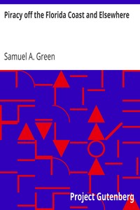 Piracy off the Florida Coast and Elsewhere by Samuel A. (Samuel Abbott) Green