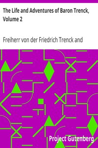 The Life and Adventures of Baron Trenck, Volume 2 by Friedrich Trenck