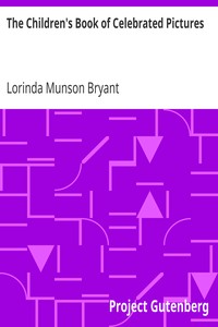The Children's Book of Celebrated Pictures by Lorinda Munson Bryant