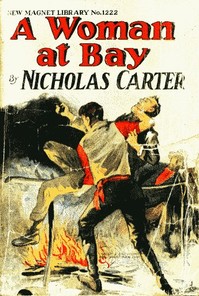A Woman at Bay; Or, A Fiend in Skirts by Nicholas (House name) Carter