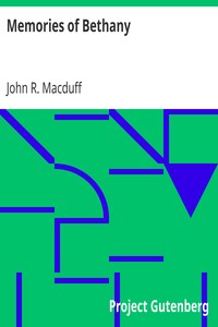 Memories of Bethany by John R. (John Ross) Macduff