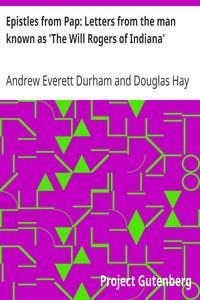 Epistles from Pap: Letters from the man known as 'The Will Rogers of Indiana' by Andrew Everett Durham