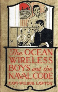 The Ocean Wireless Boys and the Naval Code by John Henry Goldfrap