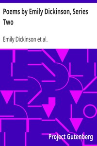Poems by Emily Dickinson, Series Two by Emily Dickinson