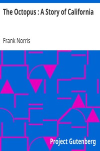 The Octopus : A Story of California by Frank Norris