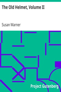 The Old Helmet, Volume II by Susan Warner