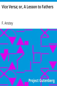 Vice Versa; or, A Lesson to Fathers by F. Anstey