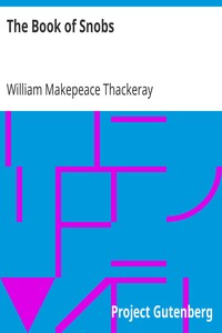 The Book of Snobs by William Makepeace Thackeray