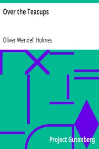 Over the Teacups by Oliver Wendell Holmes