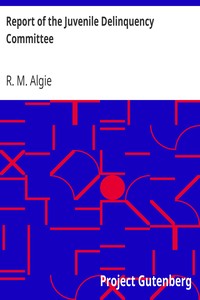 Report of the Juvenile Delinquency Committee by R. M. (Ronald Macmillan) Algie