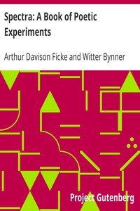 Spectra: A Book of Poetic Experiments by Arthur Davison Ficke