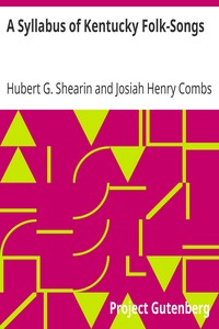 A Syllabus of Kentucky Folk-Songs by Hubert G. (Hubert Gibson) Shearin