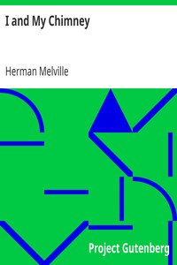 I and My Chimney by Herman Melville