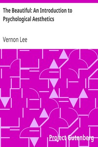 The Beautiful: An Introduction to Psychological Aesthetics by Vernon Lee