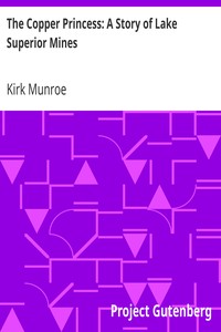 The Copper Princess: A Story of Lake Superior Mines by Kirk Munroe