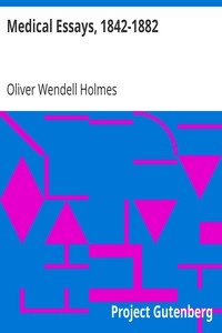 Medical Essays, 1842-1882 by Oliver Wendell Holmes