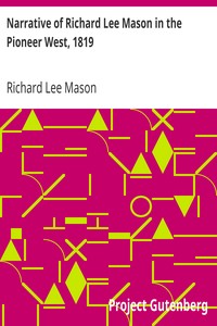 Narrative of Richard Lee Mason in the Pioneer West, 1819 by Richard Lee Mason