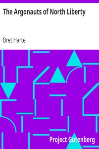 The Argonauts of North Liberty by Bret Harte