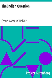 The Indian Question by Francis Amasa Walker