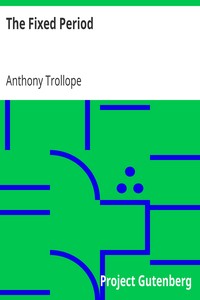 The Fixed Period by Anthony Trollope