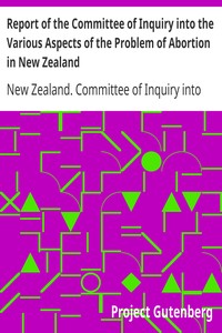 Report of the Committee of Inquiry into the Various Aspects of the Problem of Abortion in New Zealand by New Zealand. Committee of Inquiry into various aspects of the Problem of Abortion in New Zealand