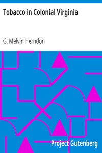 Tobacco in Colonial Virginia
"The Sovereign Remedy" by G. Melvin Herndon