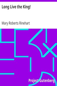 Long Live the King! by Mary Roberts Rinehart