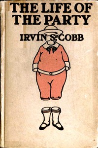 The Life of the Party by Irvin S. (Irvin Shrewsbury) Cobb