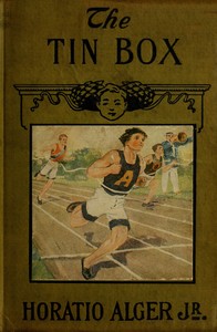 The Tin Box, and What it Contained by Horatio Alger