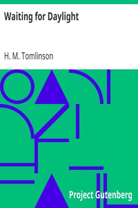 Waiting for Daylight by H. M. (Henry Major) Tomlinson