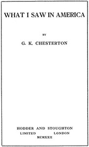 What I Saw in America by G. K. (Gilbert Keith) Chesterton