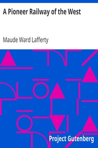 A Pioneer Railway of the West by Maude Ward Lafferty