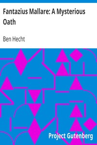 Fantazius Mallare: A Mysterious Oath by Ben Hecht