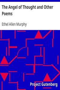 The Angel of Thought and Other Poems
Impressions from Old Masters by Ethel Allen Murphy