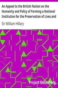 An Appeal to the British Nation on the Humanity and Policy of Forming a National Institution for the Preservation of Lives and Property from Shipwreck (1825) by William Hillary