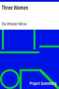 Three Women by Ella Wheeler Wilcox