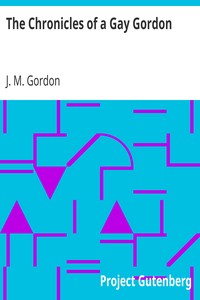 The Chronicles of a Gay Gordon by J. M. (Joseph Maria) Gordon