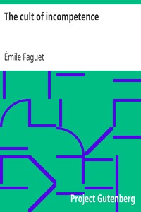 The cult of incompetence by Émile Faguet