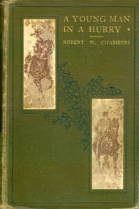 A Young Man in a Hurry, and Other Short Stories by Robert W. (Robert William) Chambers