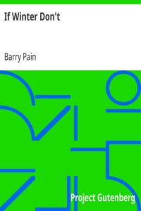 If Winter Don't
A.B.C.D.E.F. Notsomuchinson by Barry Pain