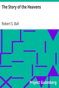 The Story of the Heavens by Robert S. (Robert Stawell) Ball