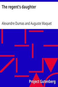 The regent's daughter by Alexandre Dumas