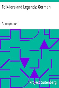 Folk-lore and Legends: German by Anonymous