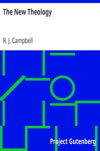 The New Theology by R. J. (Reginald John) Campbell