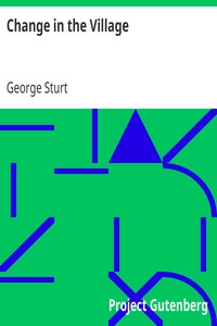 Change in the Village by George Sturt